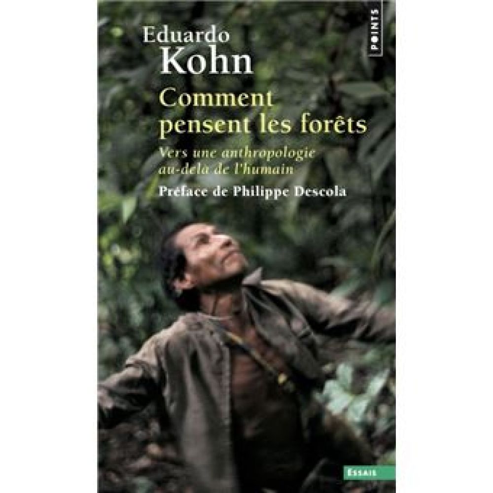 COMMENT PENSENT LES FORETS - VERS UNE ANTHROPOLOGIE AU-DELA DE L'HUMAIN (KOHN EDUARDO)