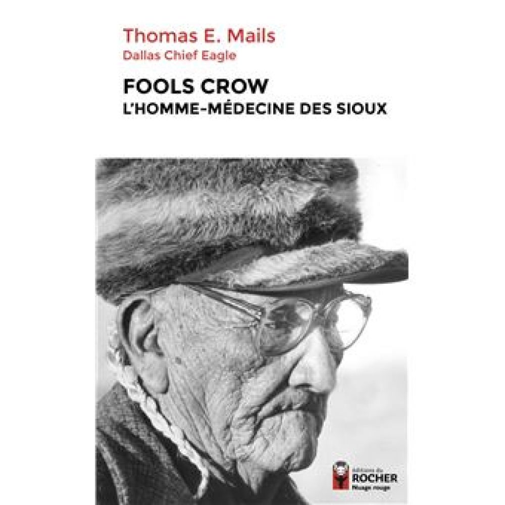 FOOLS CROW, L'HOMME-MÉDECINE DES SIOUX (KARINE BODSON, RICHARD CREVIER, OLIVIER DELAVAULT, DIDIER DUPONT, THOMAS MAILS)