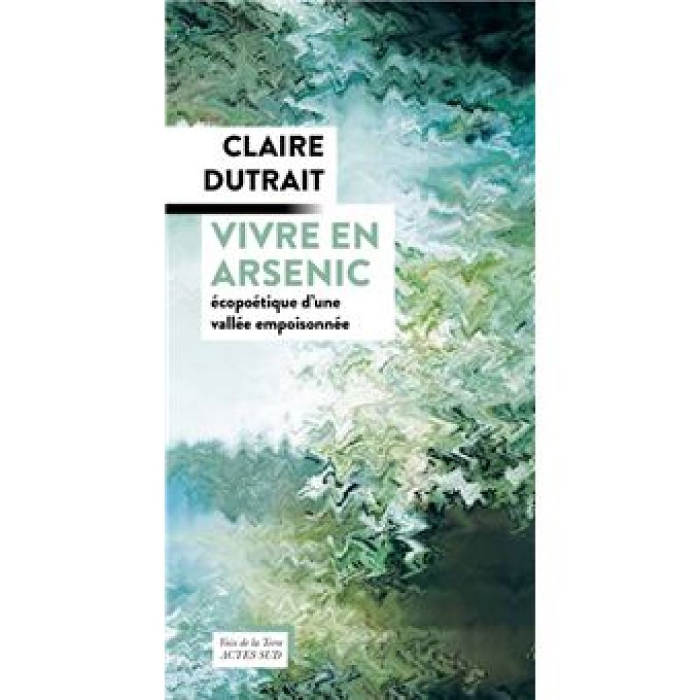 VIVRE EN ARSENIC (DUTRAIT CLAIRE)