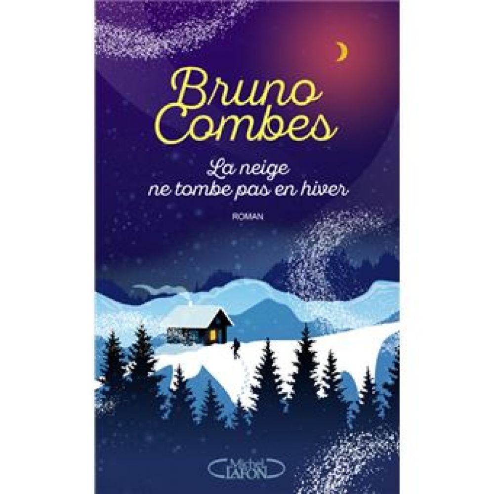 LA NEIGE NE TOMBE PAS EN HIVER (COMBES BRUNO)