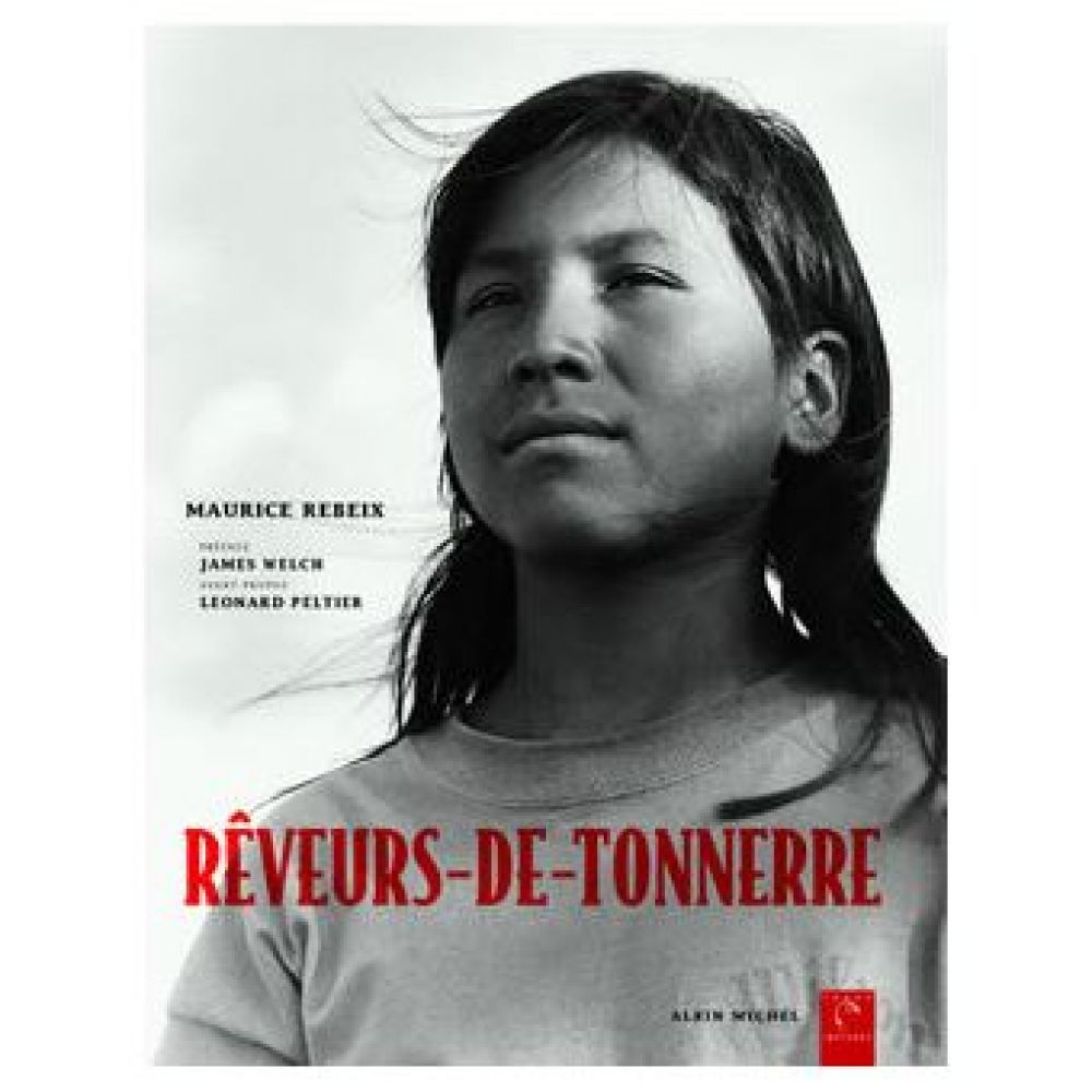 REVEURS-DE-TONNERRE - A LA RENCONTRE DES SIOUX LAKOTAS (REBEIX/WELCH)