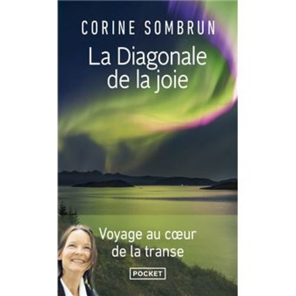 LA DIAGONALE DE LA JOIE - VOYAGE AU COEUR DE LA TRANSE (SOMBRUN CORINE)