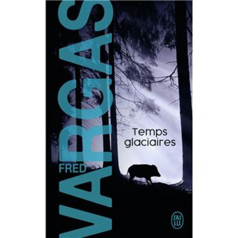 TEMPS GLACIAIRES (FRED VARGAS)