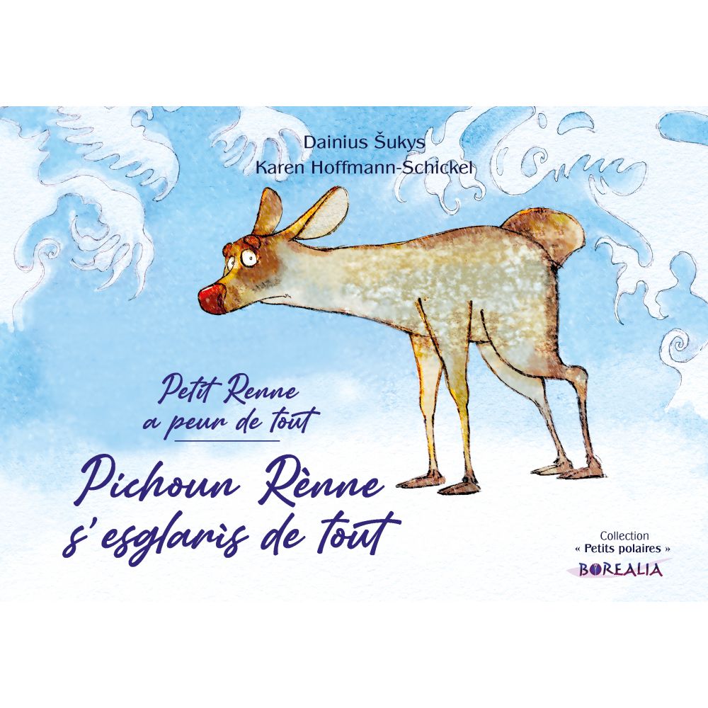 PETIT RENNE A PEUR DE TOUT (OCCITAN UBAYEN)  - PICHOUN RÈNNE S’ESGLARÌS DE TOUT  HOFFMANN-SCHICKEL/BERNARD CUGNET/DAINIUS SUKYS)