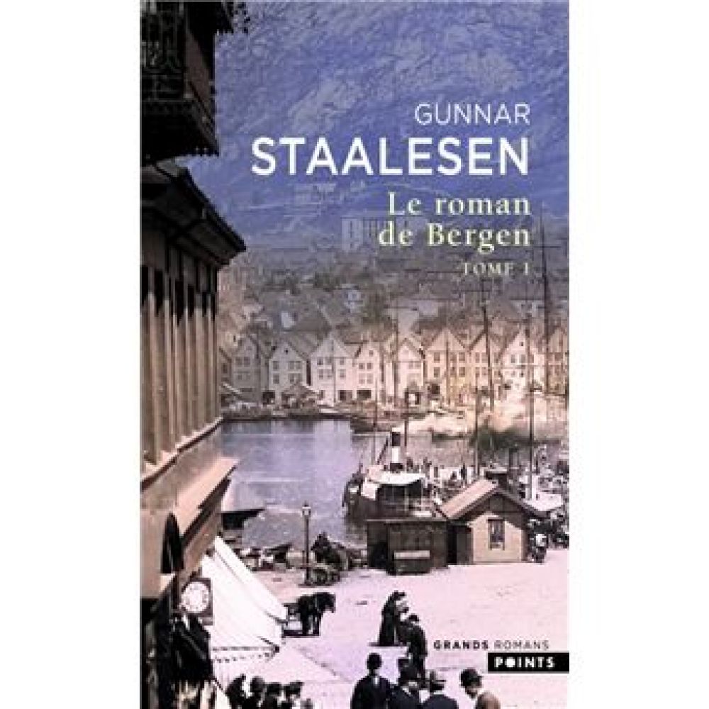 LE ROMAN DE BERGEN T1 (STAALESEN GUNNAR)