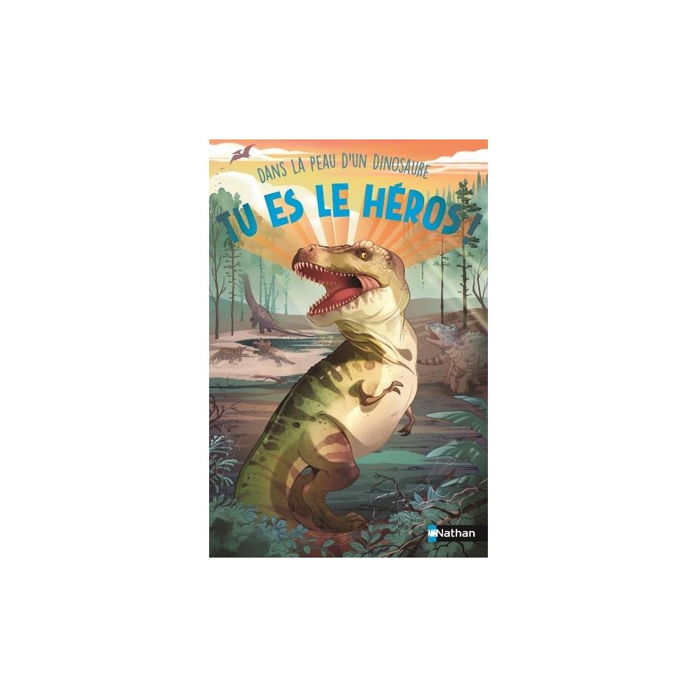 TU ES LE HEROS ! DANS LA PEAU D'UN DINOSAURE (DENY/CABIDOCHE)