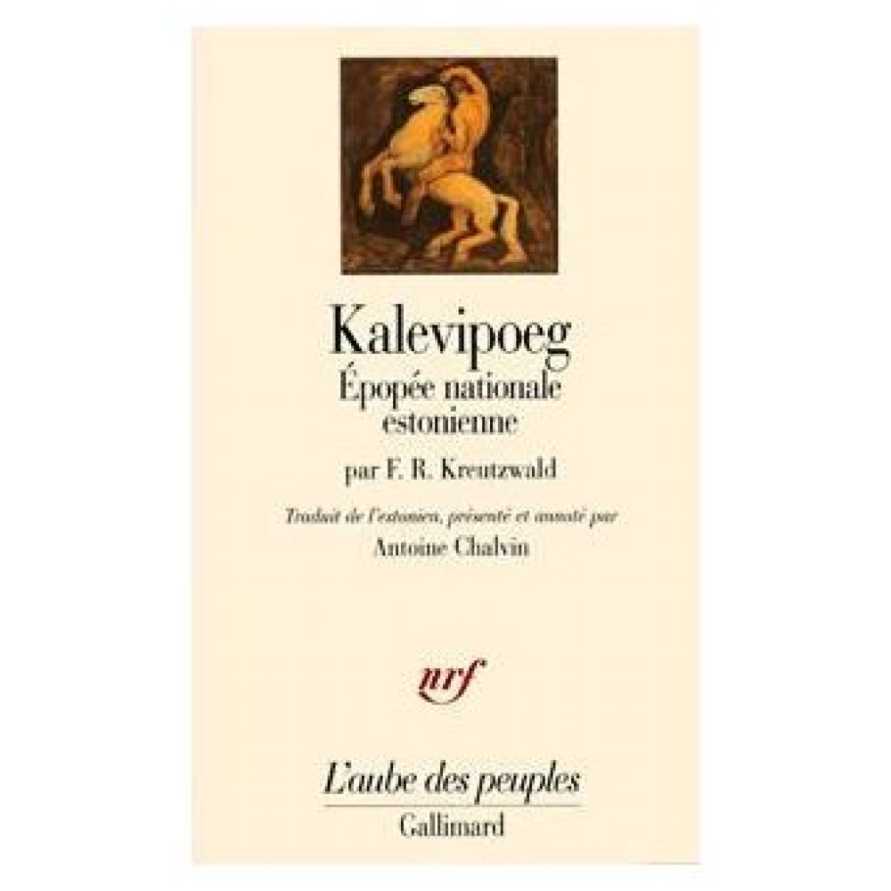 KALEVIPOEG - EPOPEE NATIONALE ESTONIENNE (KREUTZWALD FRIEDRICH)
