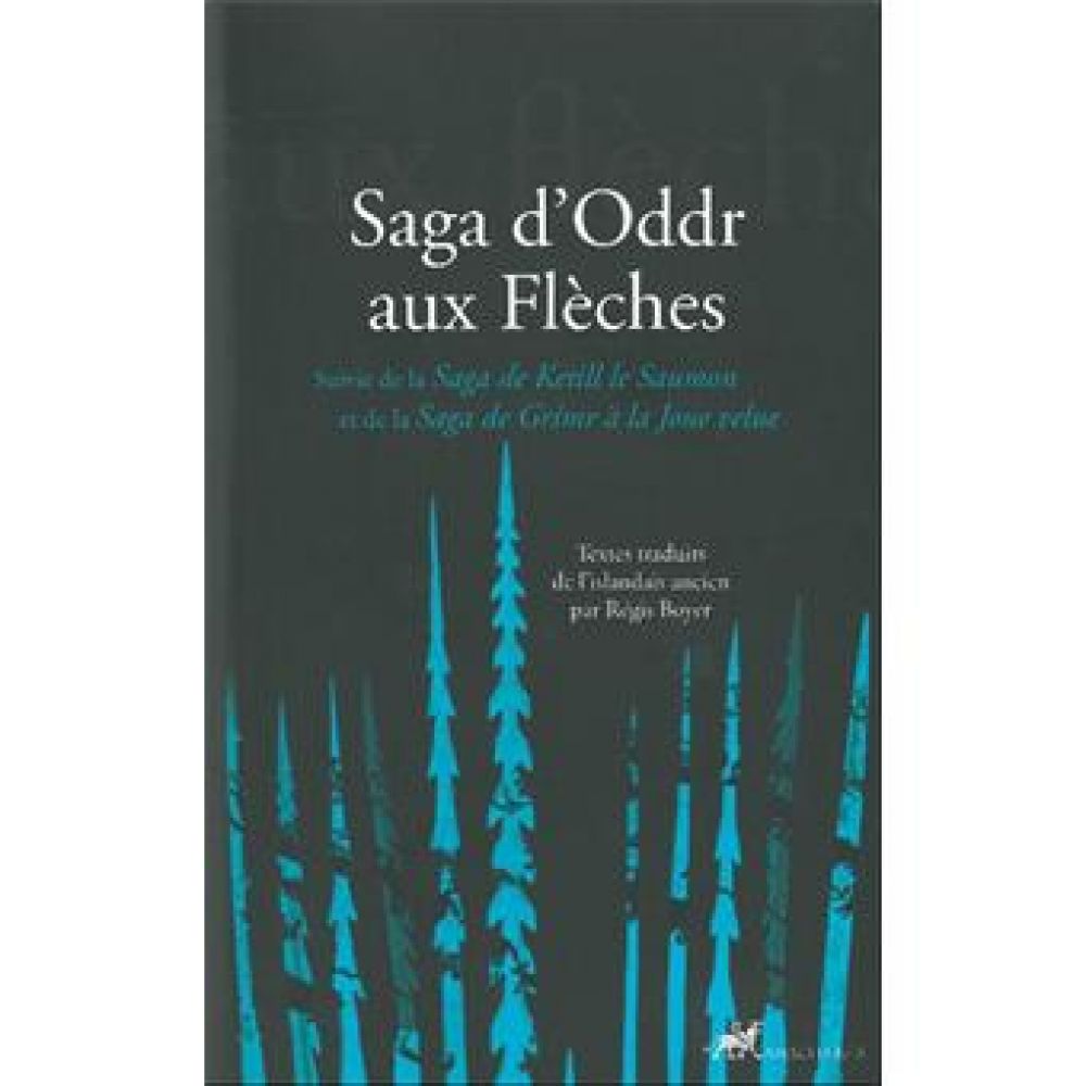 SAGA D'ODDR AUX FLECHES (LESTRADE, AGNÈS DE)