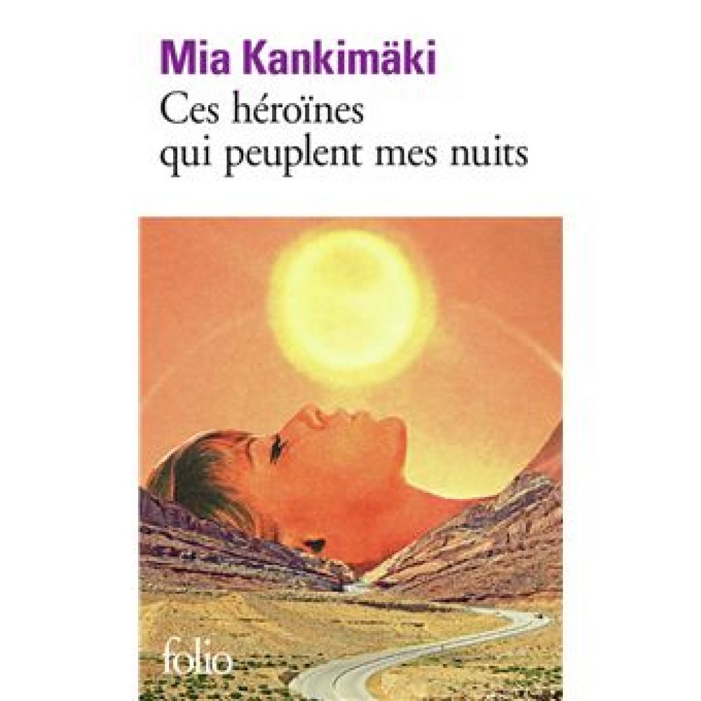 CES HEROINES QUI PEUPLENT MES NUITS (KANKIMAKI)