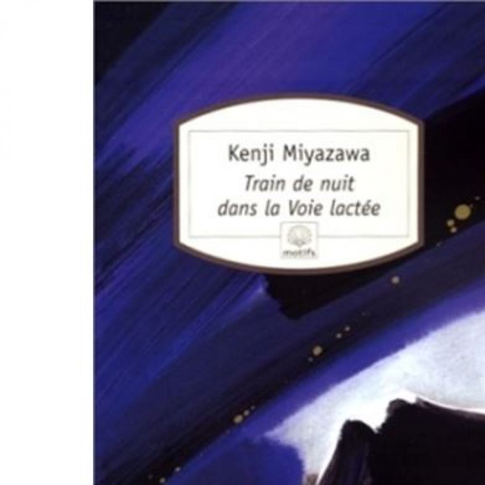 TRAIN DE NUIT DANS LA VOIE LACTEE (MIYAZAWA KENJI)