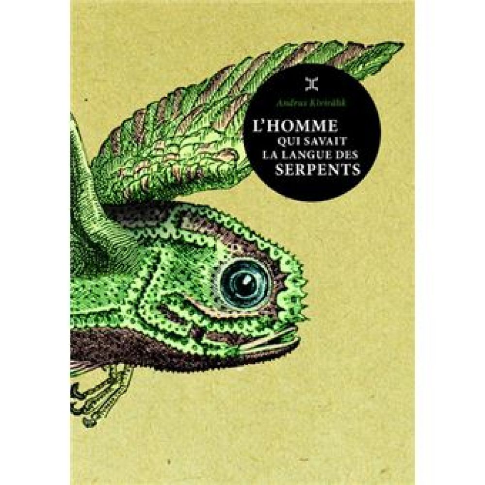 L'HOMME QUI SAVAIT LA LANGUE DES SERPENTS (KIVIRAHK ANDRUS)