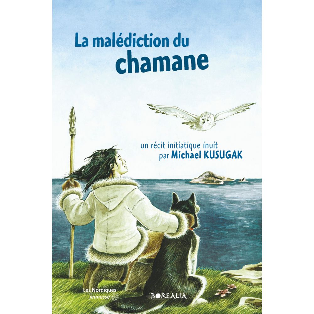 MALEDICTION DU CHAMANE. UN RECIT INITIATIQUE INUIT (KUSUGAK MICHAEL)