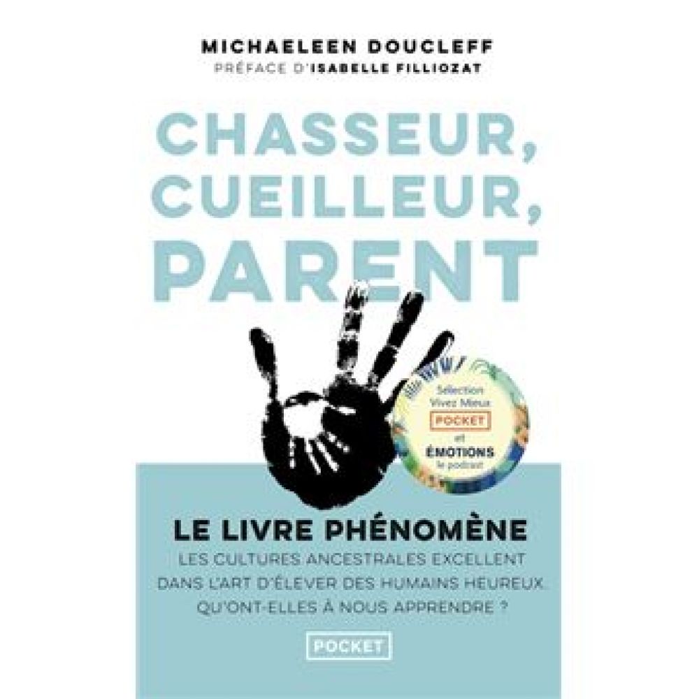 CHASSEUR, CUEILLEUR, PARENT (DOUCLEFF/FILLIOZAT)