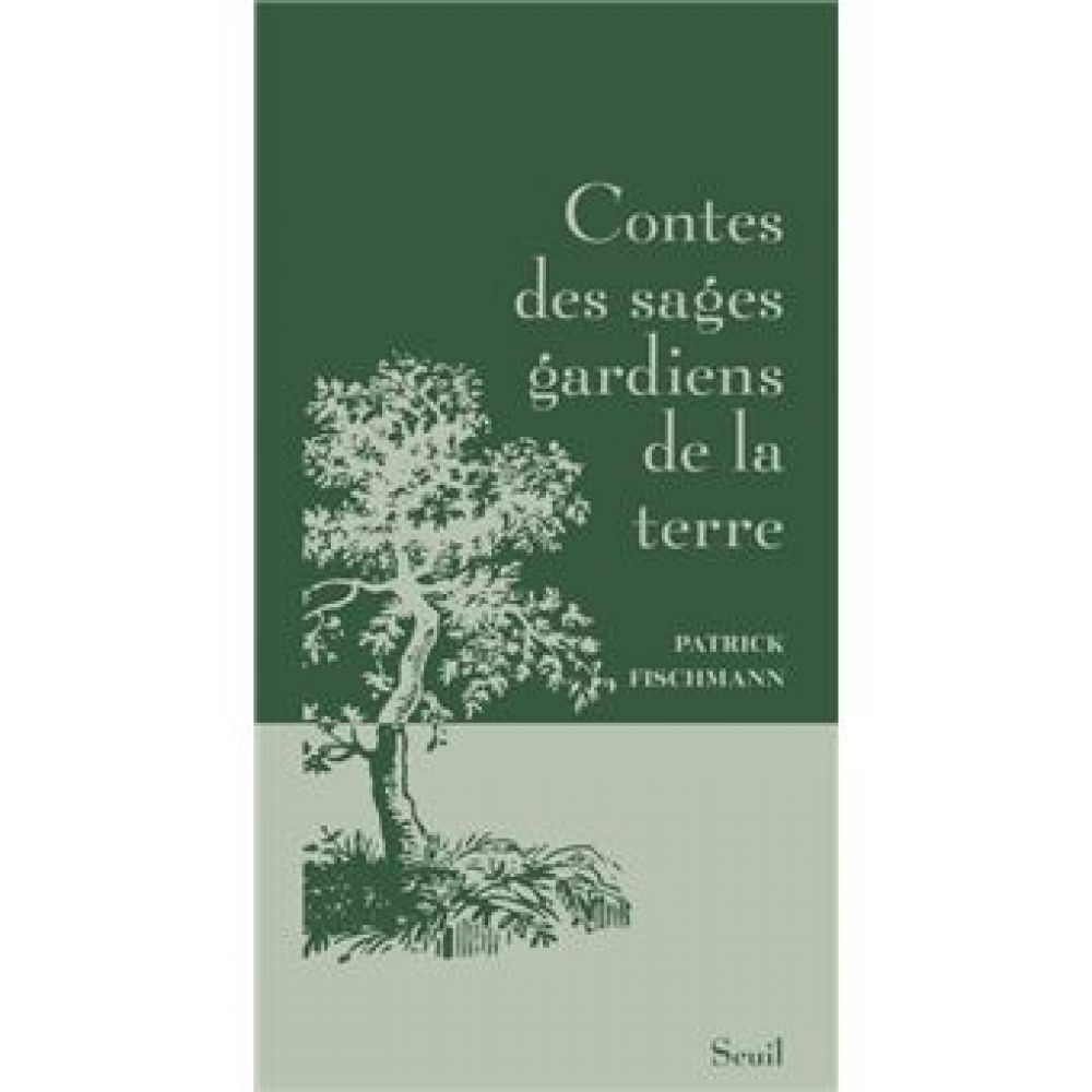CONTES DES SAGES GARDIENS DE LA TERRE (FISCHMANN PATRICK)