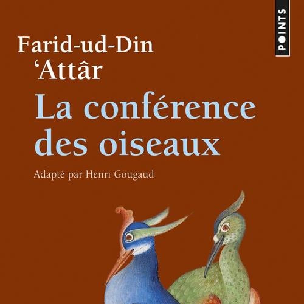 LA CONFERENCE DES OISEAUX (ATTAR FARID-UD-DIN')