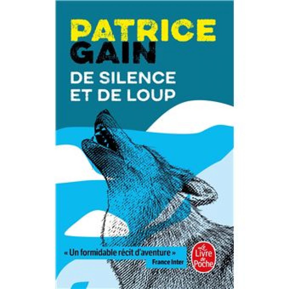 DE SILENCE ET DE LOUP (PATRICE GAIN)
