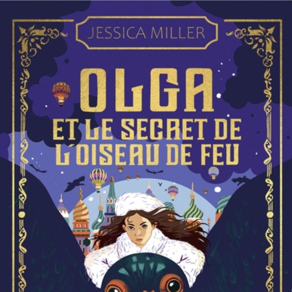 OLGA ET LE SECRET DE L'OISEAU DE FEU (KATERINA BAZANTOVA, JESSICA MILLER, LAURENCE BOUVARD)
