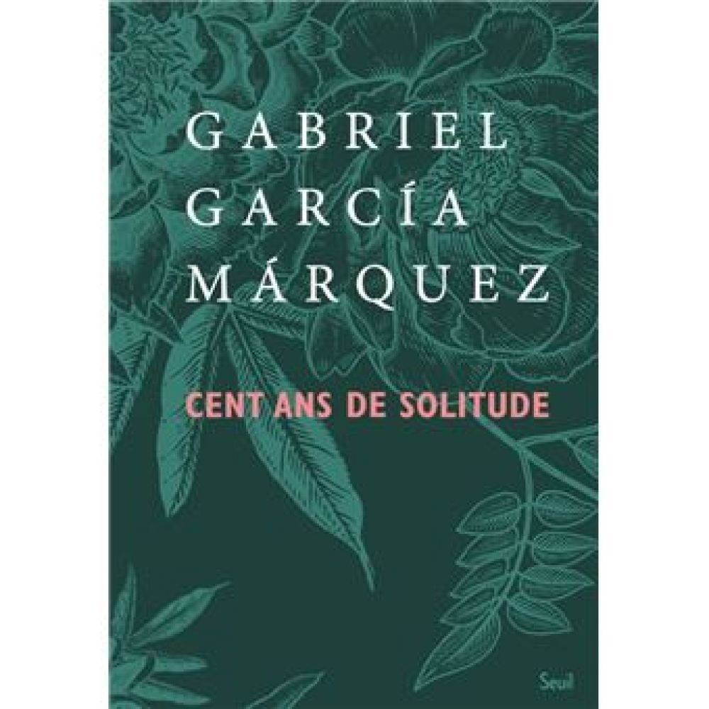 CENT ANS DE SOLITUDE (GARCIA MARQUEZ G.)