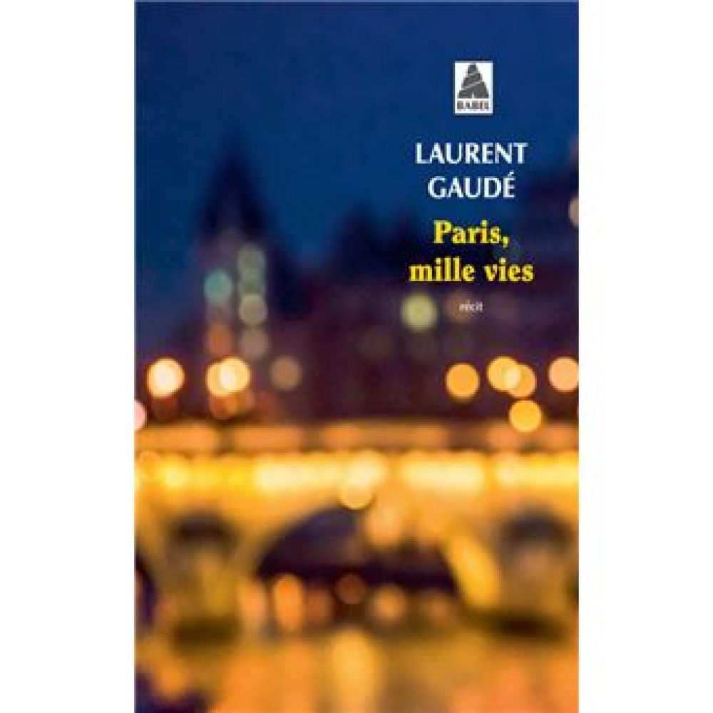 PARIS, MILLE VIES (GAUDE LAURENT)