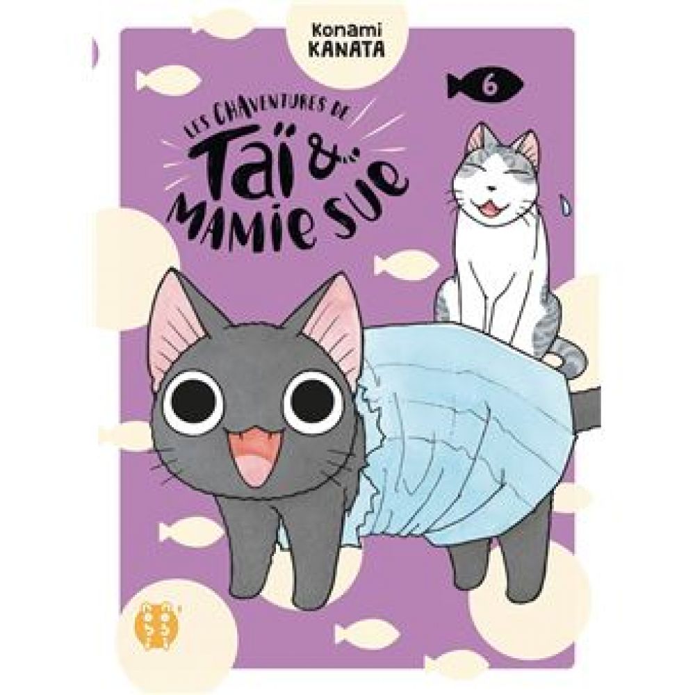 LES CHAVENTURES DE TAI ET MAMIE SUE T06 (KANATA KONAMI)
