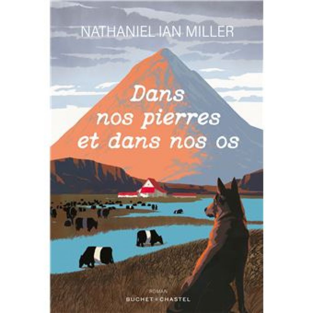 DANS NOS PIERRES ET DANS NOS OS (MILLER NATHANIEL IAN)