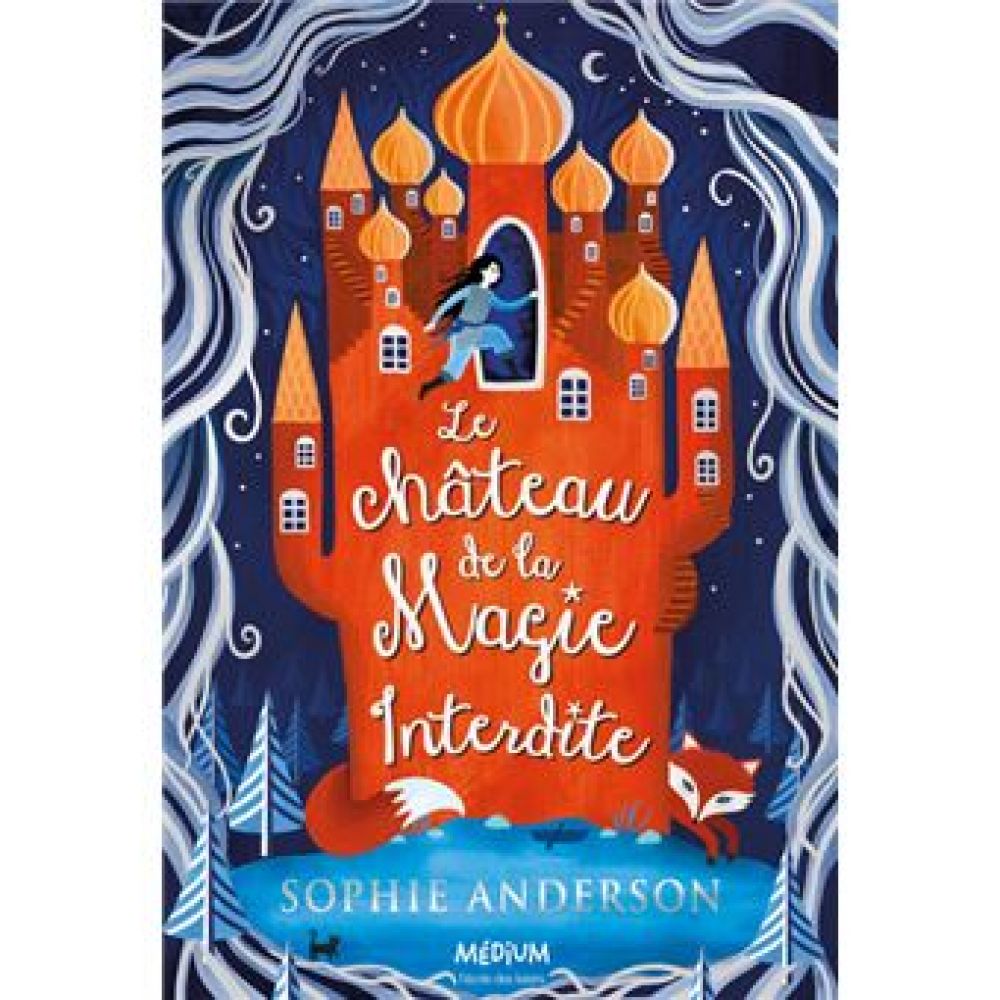 LE CHATEAU DE LA MAGIE INTERDITE (ANDERSON/SODERLUND)