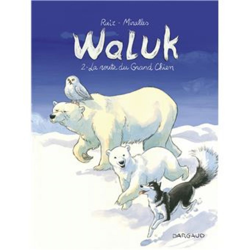 WALUK - TOME 2 - LA ROUTE DU GRAND CHIEN (RUIZ EMILIO)