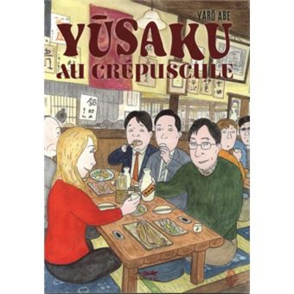 YUSAKU AU CRÉPUSCULE (ABE YARO)