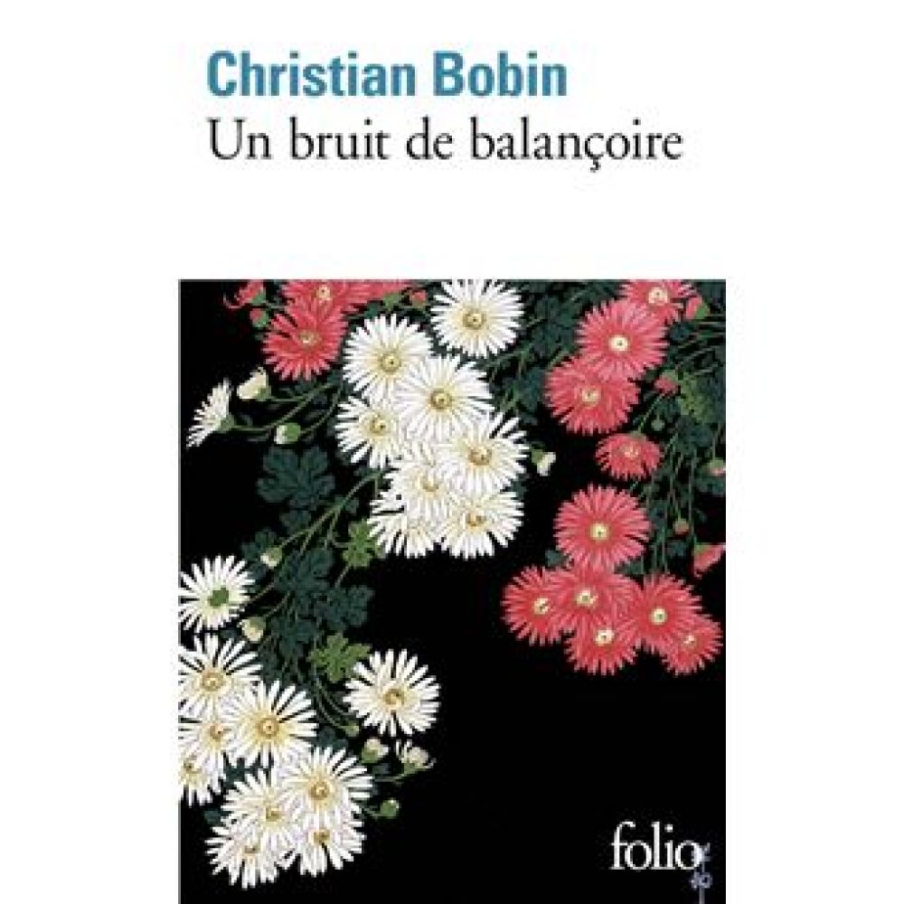 UN BRUIT DE BALANCOIRE (BOBIN CHRISTIAN)