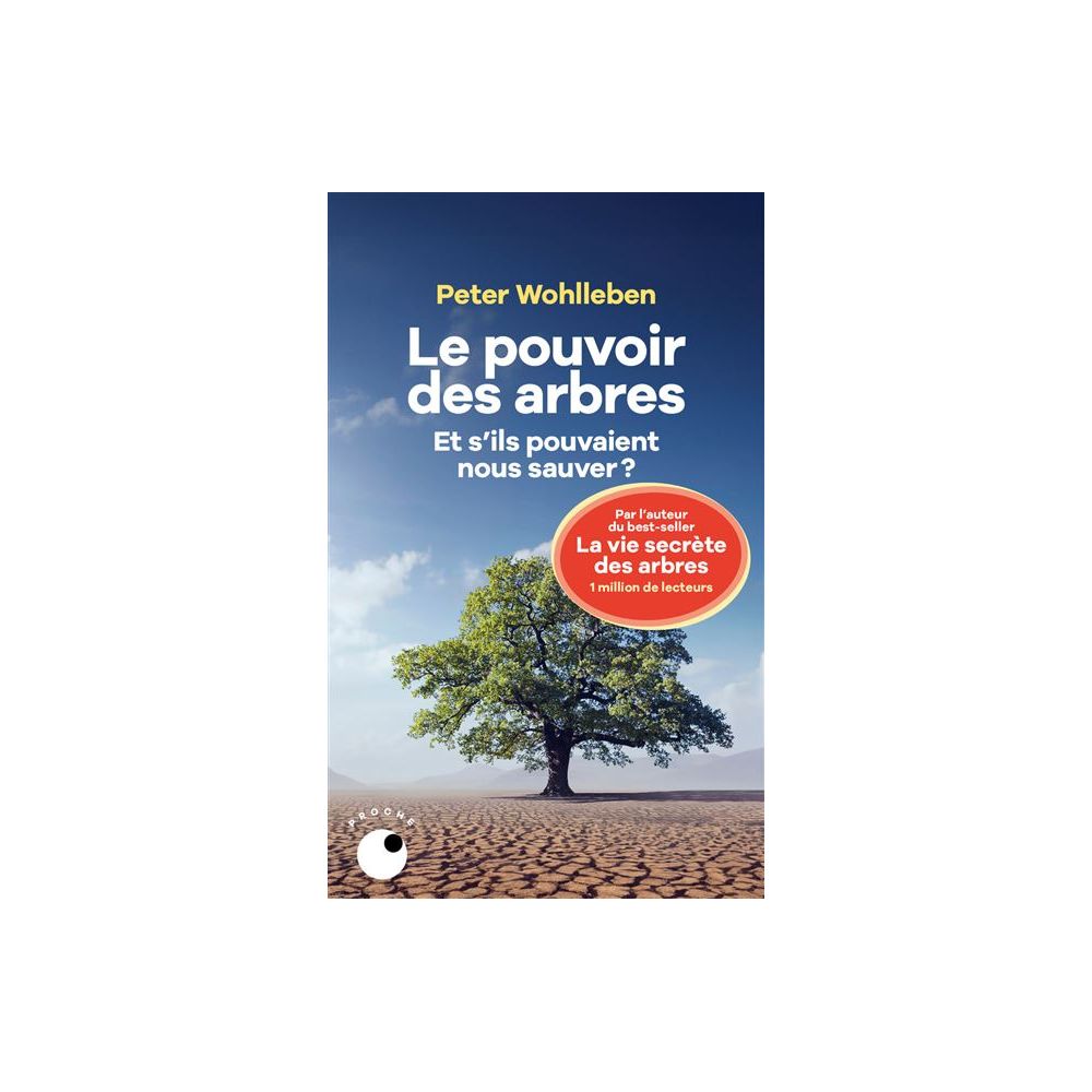 LE POUVOIR DES ARBRES - ET S'ILS POUVAIENT NOUS SAUVER ? (WOHLLEBEN PETER)