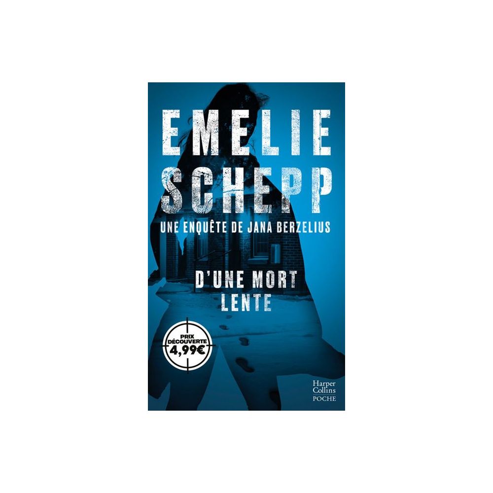 D'UNE MORT LENTE - UNE ENQUETE DE JANA BERZELIUS (SCHEPP EMELIE)