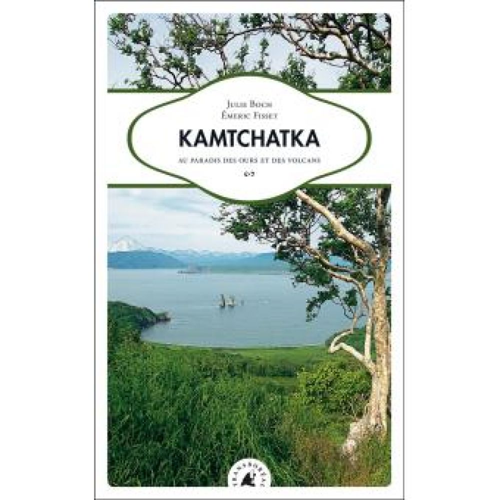KAMTCHATKA - AU PARADIS DES OURS ET DES VOLCANS (JULIE BOCH)