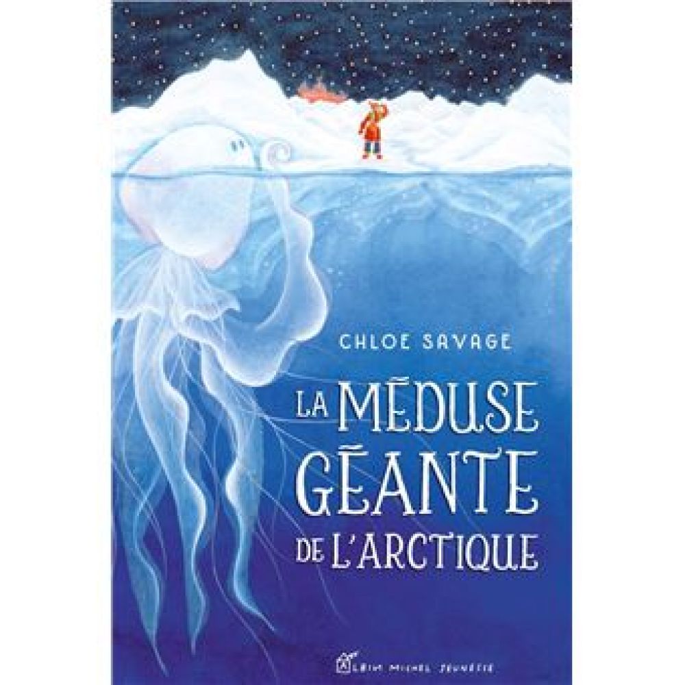 LA MEDUSE GEANTE DE L'ARCTIQUE (CHLOE SAVAGE)