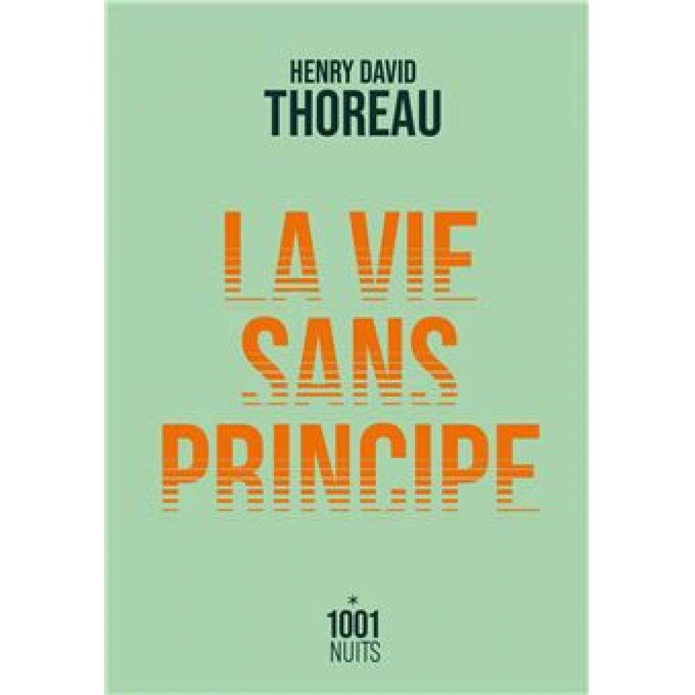 LA VIE SANS PRINCIPE (HENRY DAVID THOREAU)