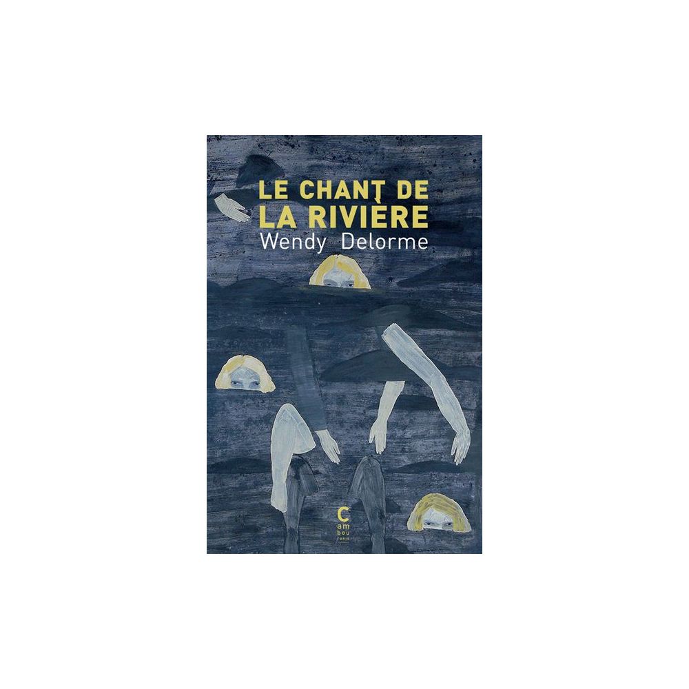 LE CHANT DE LA RIVIERE (DELORME WENDY)
