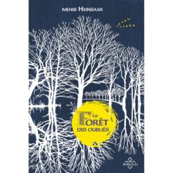 LA FORÊT DES OUBLIÉS (MEHIS HEINSAAR) - pré-commande pour recevoir le livre en avant-première