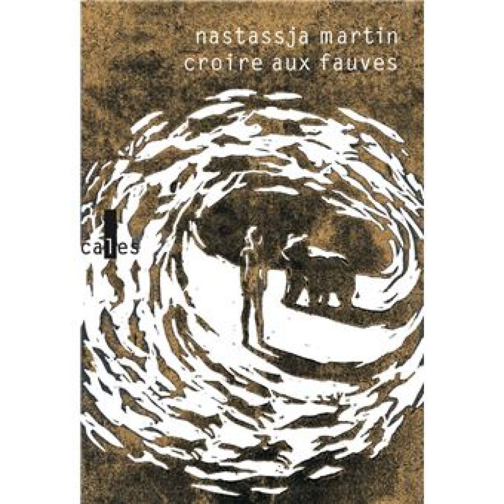 CROIRE AUX FAUVES (MARTIN NASTASSJA)
