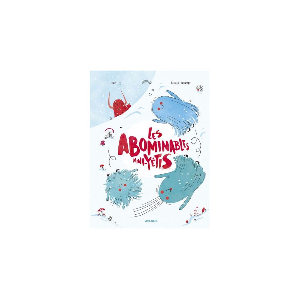 LES ABOMINABLES MINI-YETIS (LEVY/BARBANEGRE)