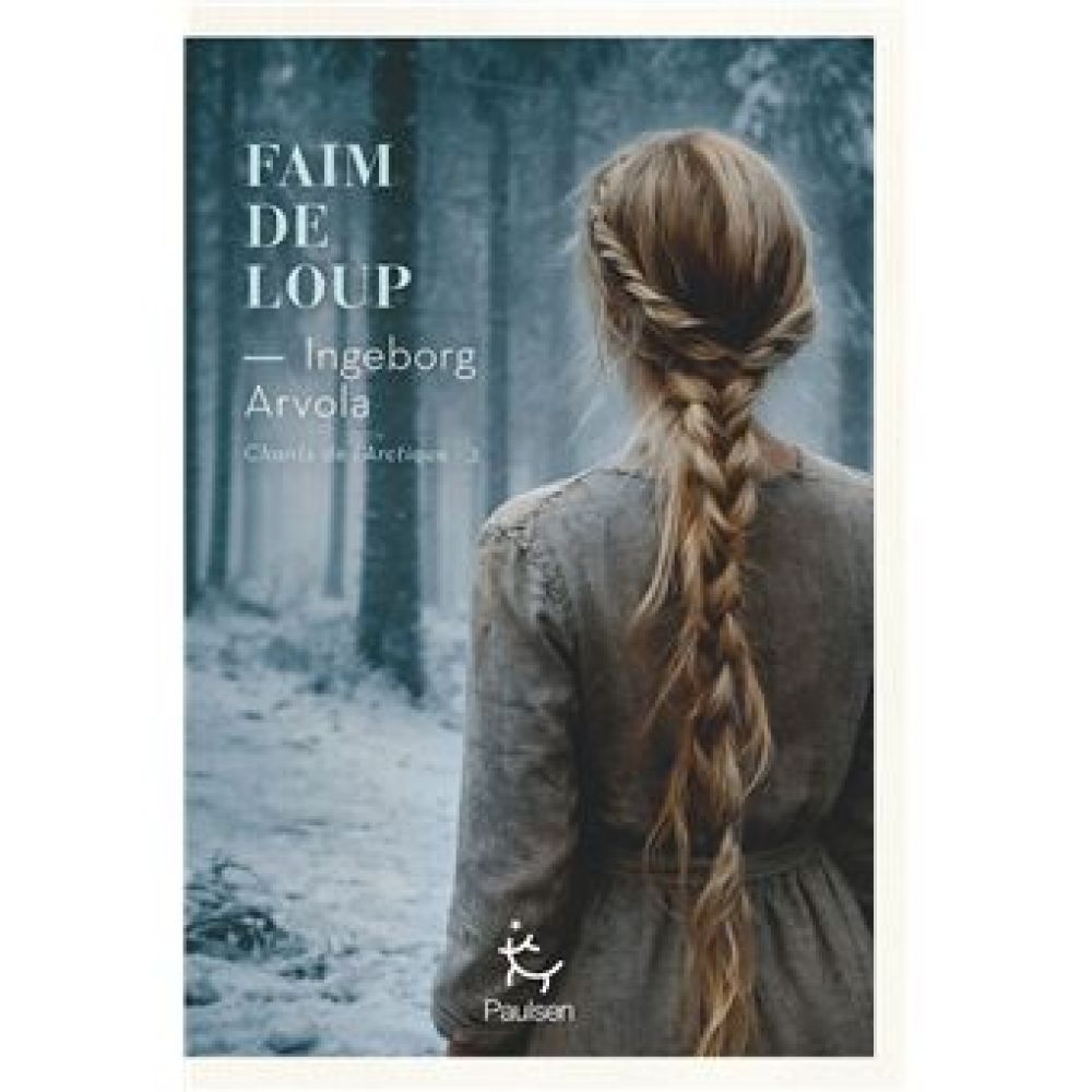 FAIM DE LOUP - CHANTS DE L'ARCTIQUE - TOME 3 (ARVOLA INGEBORG)