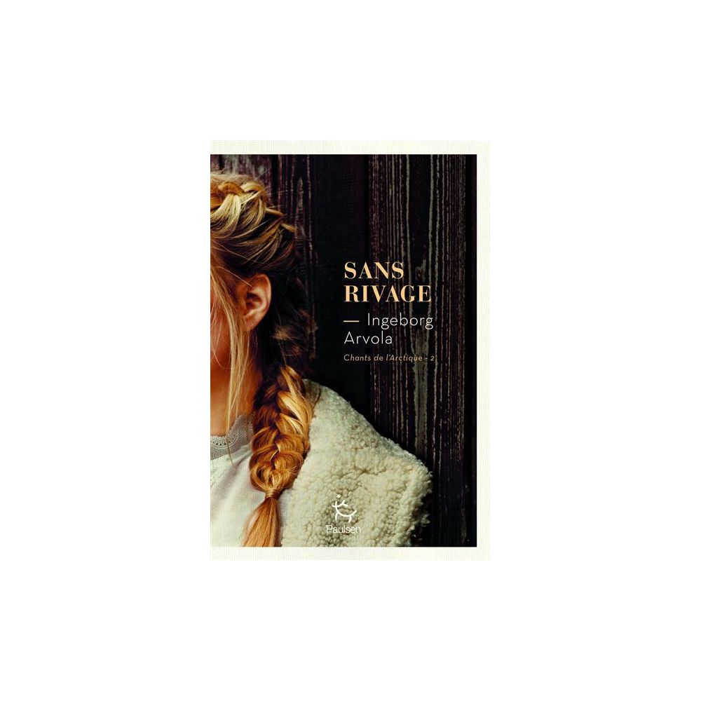 SANS RIVAGE - CHANT DE L'ARCTIQUE - TOME 2 - VOL02 (ARVOLA INGEBORG)