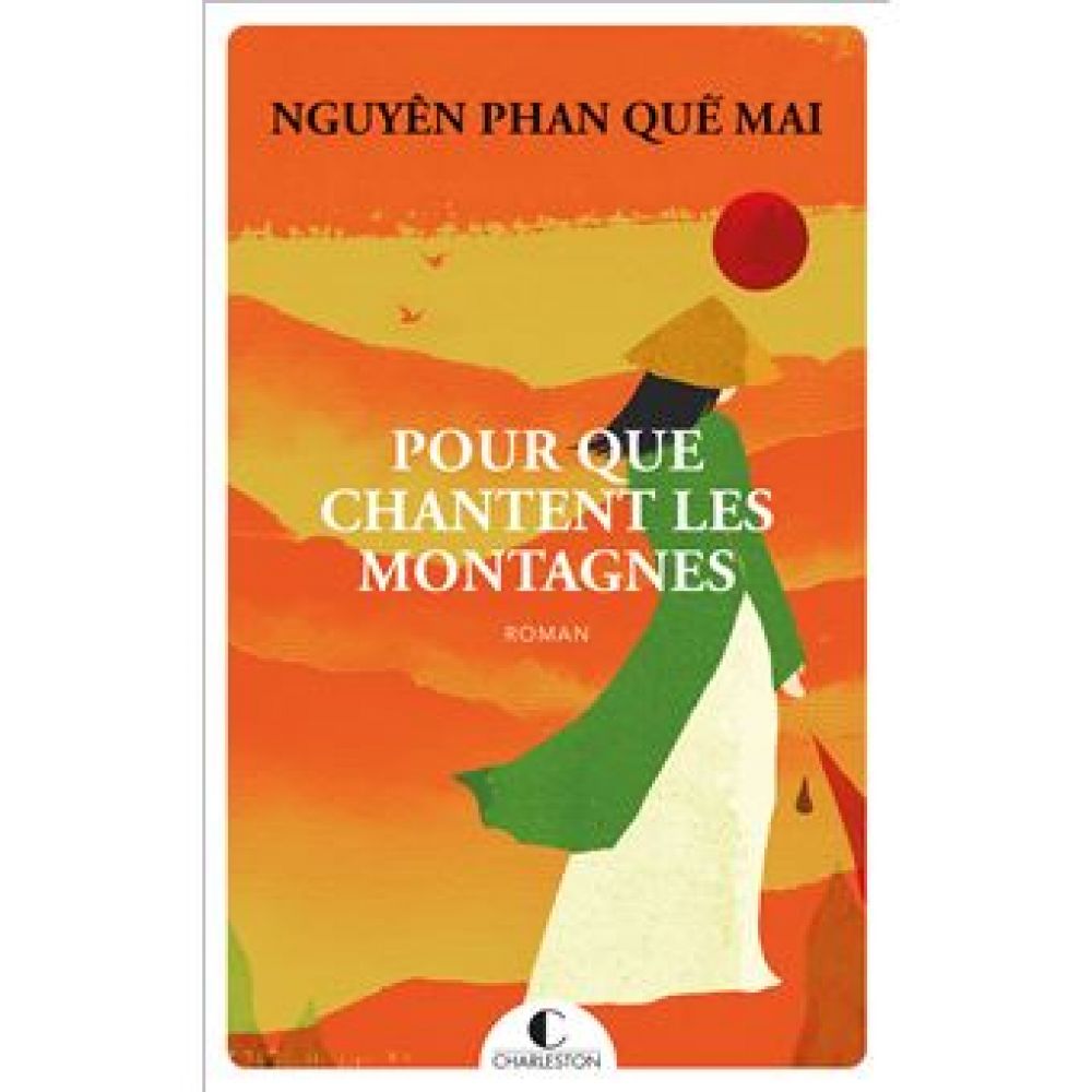 POUR QUE CHANTENT LES MONTAGNES (NGUYEN PHAN QUE MAI)