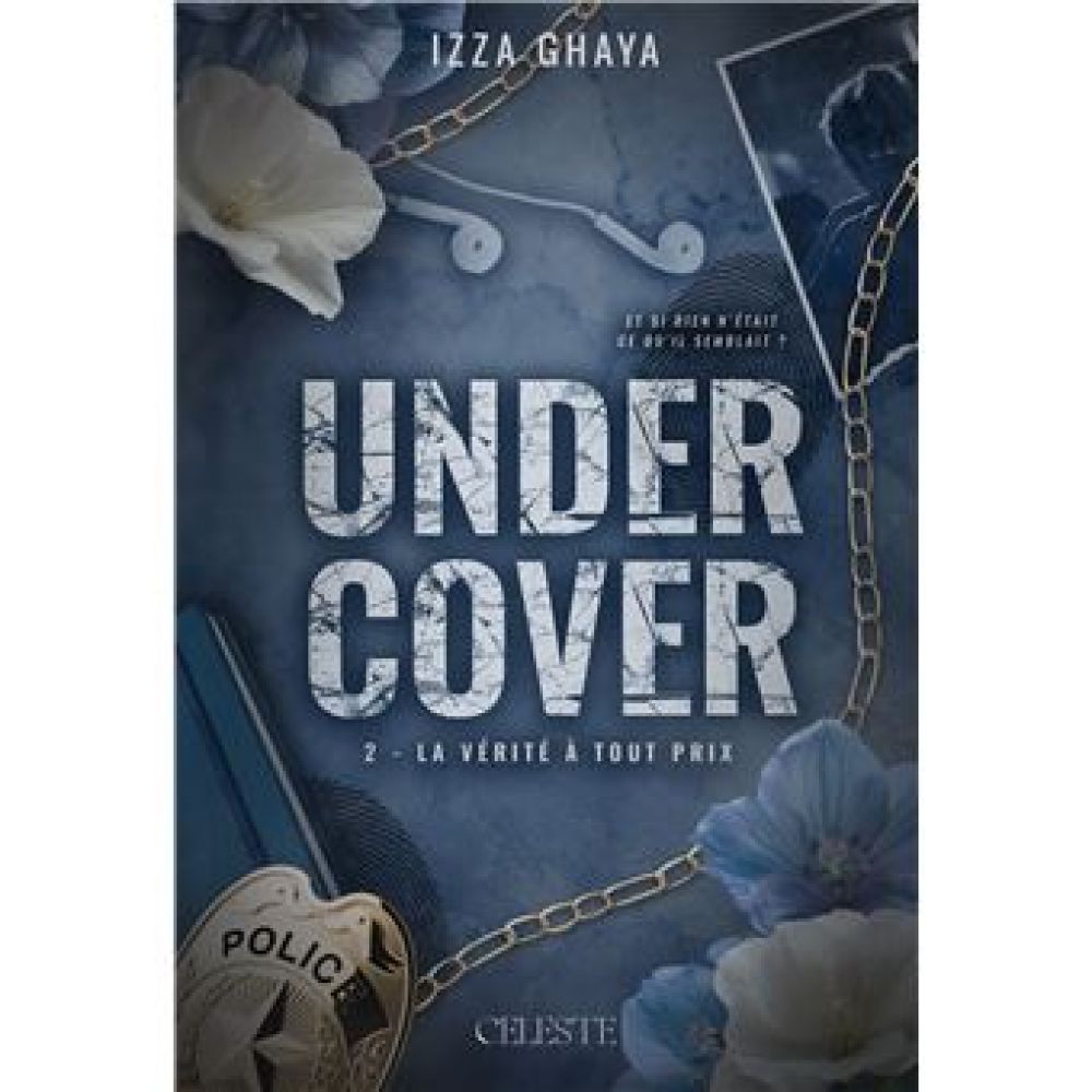 UNDER COVER T2 LA VERITE A TOUT PRIX (IZZA GHAYA)