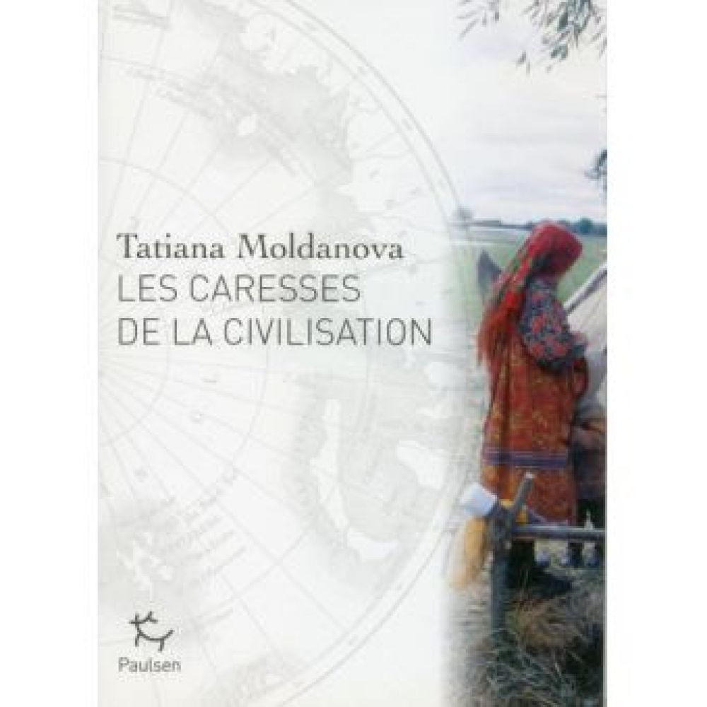 LES CARESSES DE LA CIVILISATION (MOLDANOVA/CHARRIN)