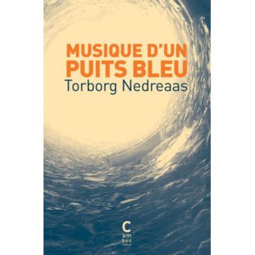 MUSIQUE D'UN PUITS BLEU (NEDREAAS, TORBORG)