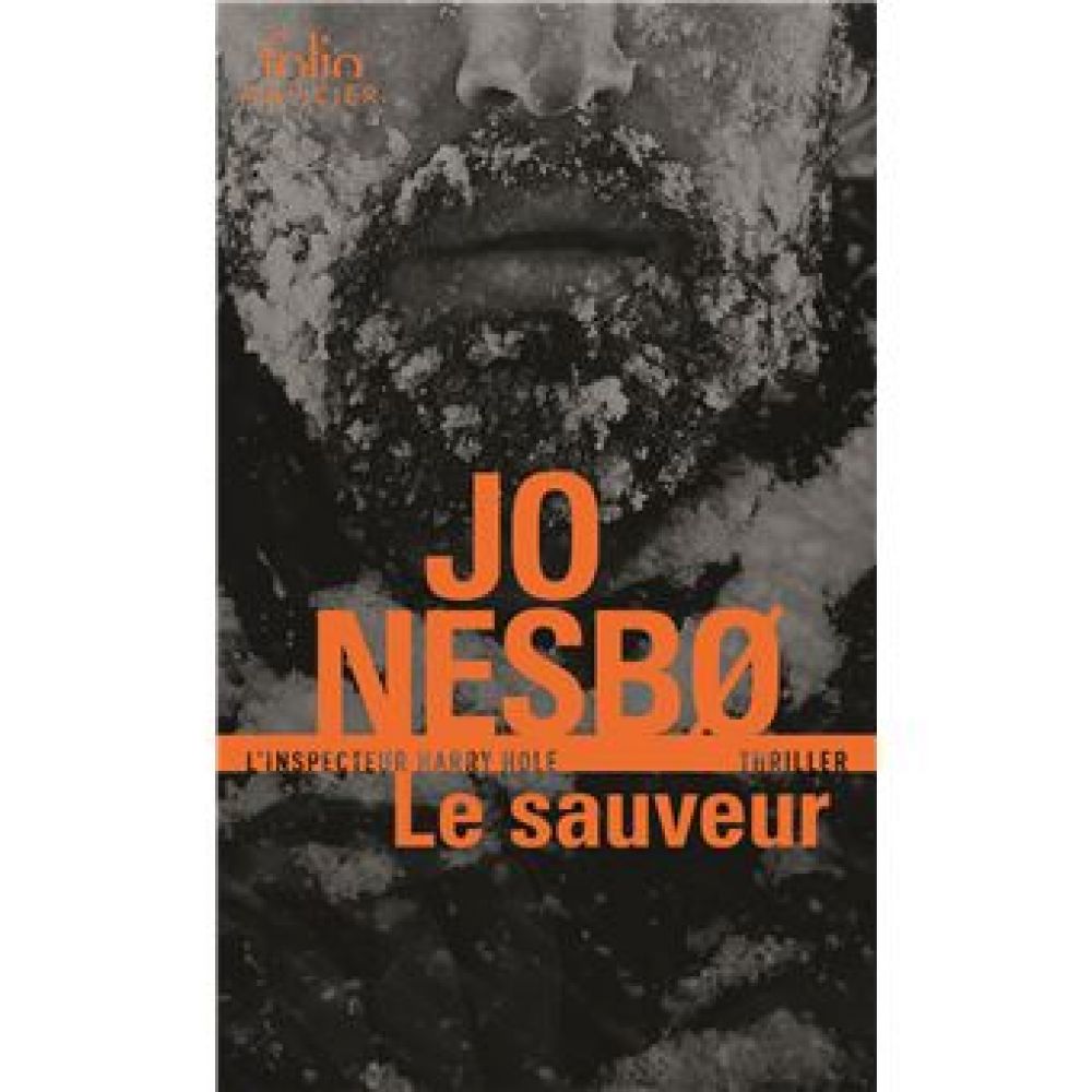 LE SAUVEUR - UNE ENQUETE DE L'INSPECTEUR HARRY HOLE (NESBO JO)