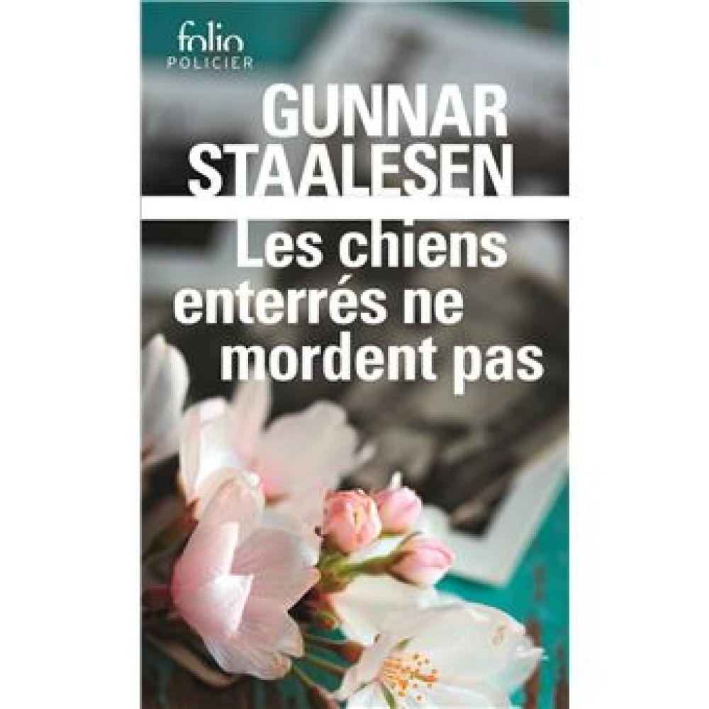 LES CHIENS ENTERRES NE MORDENT PAS - UNE ENQUETE DE VARG VEUM, LE PRIVE NORVEGIEN (STAALESEN GUNNAR)