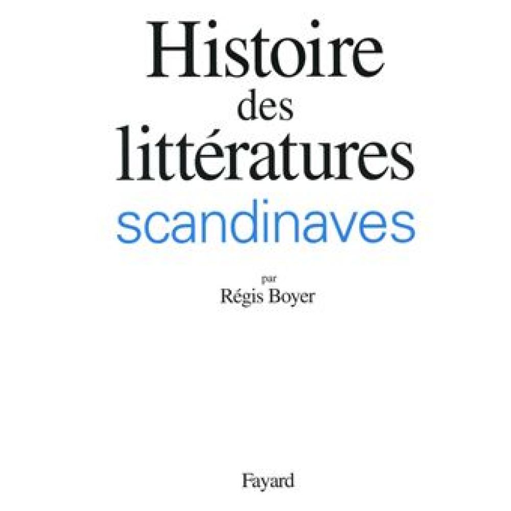 HISTOIRES DES LITTERATURES SCANDINAVES (BOYER, RÉGIS)