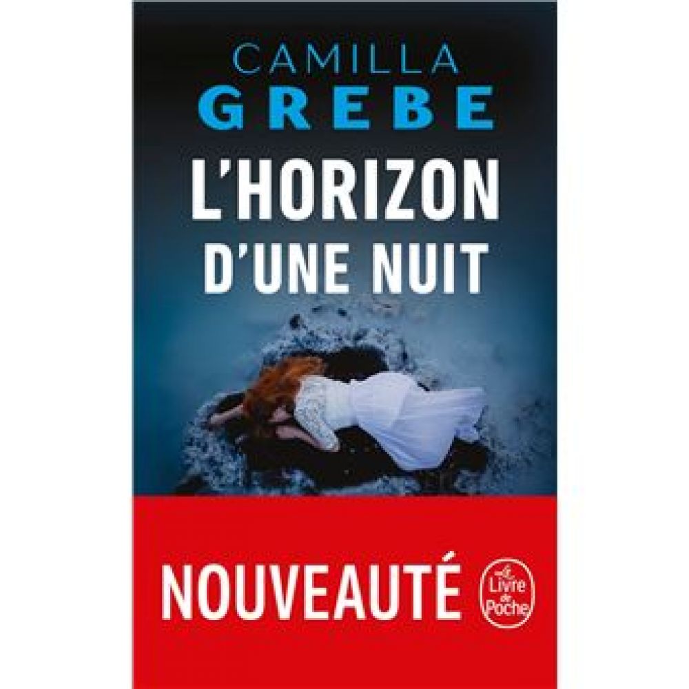 L'HORIZON D'UNE NUIT (CAMILLA GREBE)