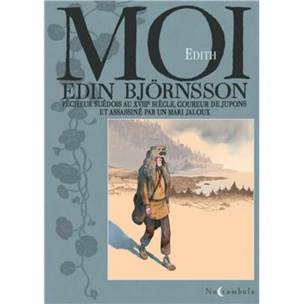 MOI, EDIN BJORNSSON, PECHEUR SUEDOIS AU XVIIIE SIECLE (EDITH)