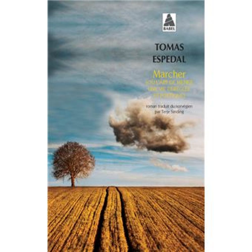 MARCHER - (OU L'ART DE MENER UNE VIE DEREGLEE ET POETIQUE) (ESPEDAL TOMAS)